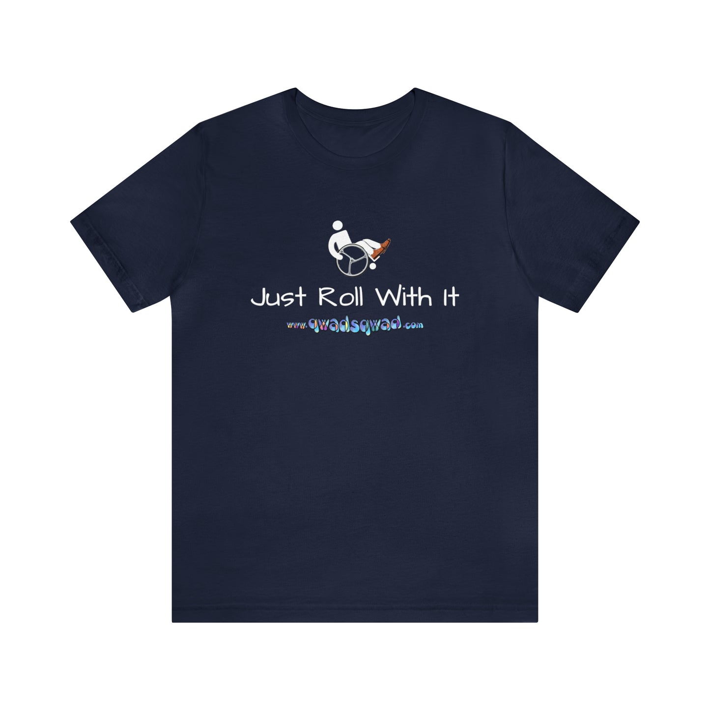 "Just Roll with It" Qwadsqwad T-Shirt: Embrace Resilience and Support the Channel!