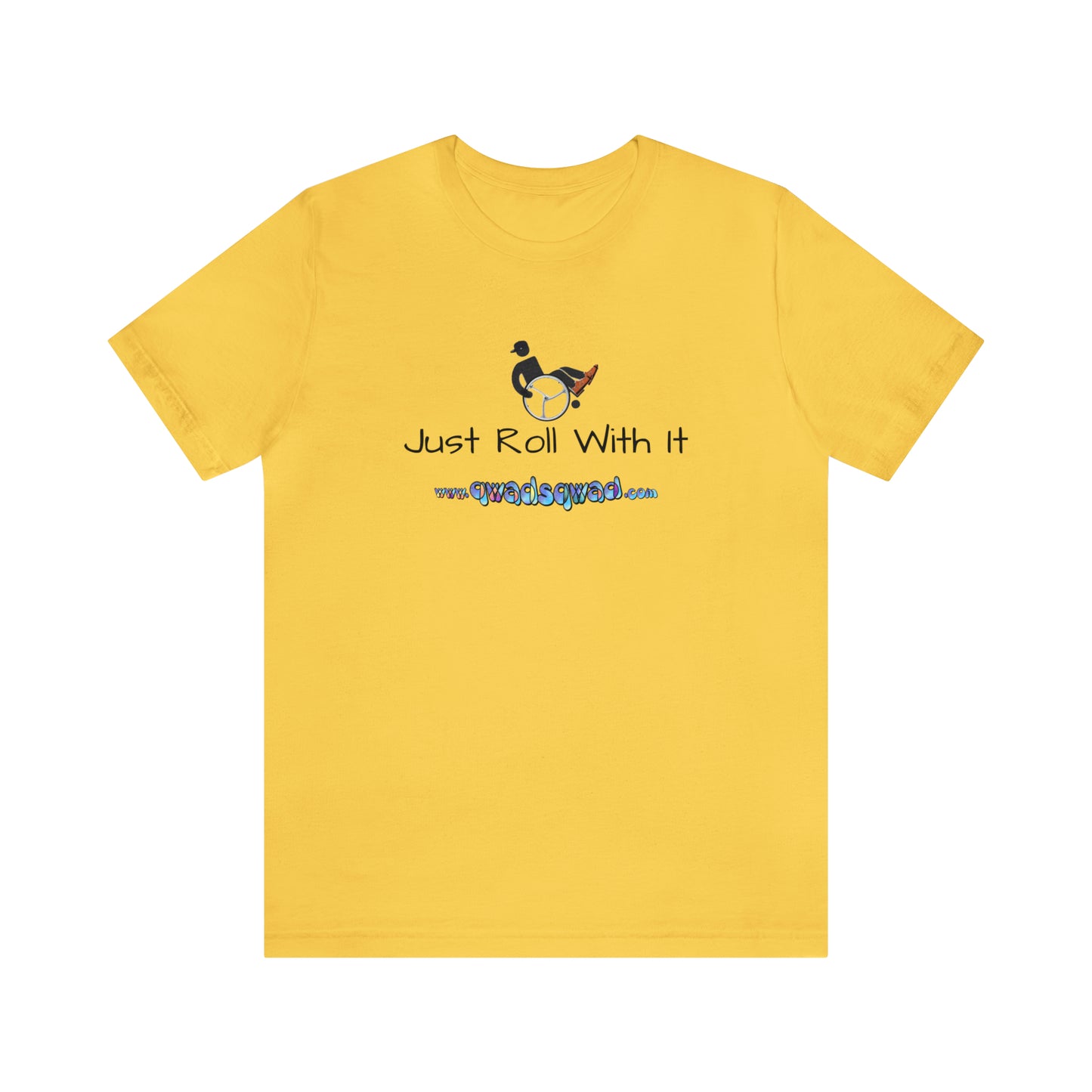 "Just Roll with It" Qwadsqwad T-Shirt: Embrace Resilience and Support the Channel!