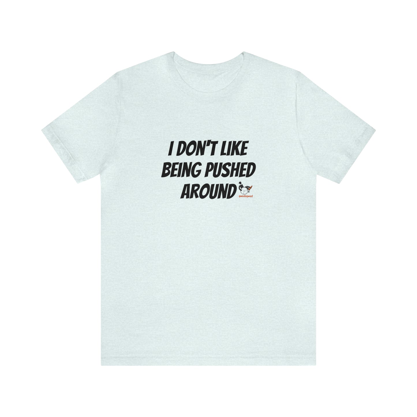 Independent Pusher Tee: Embrace Your Wheelchair Freedom!