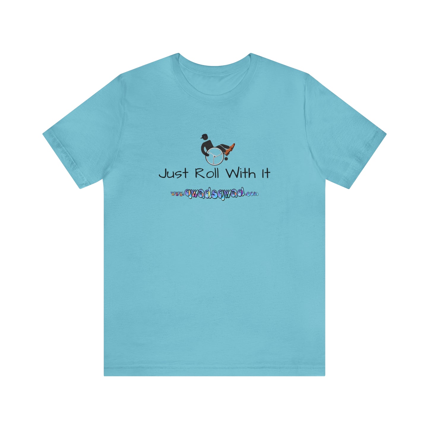 "Just Roll with It" Qwadsqwad T-Shirt: Embrace Resilience and Support the Channel!