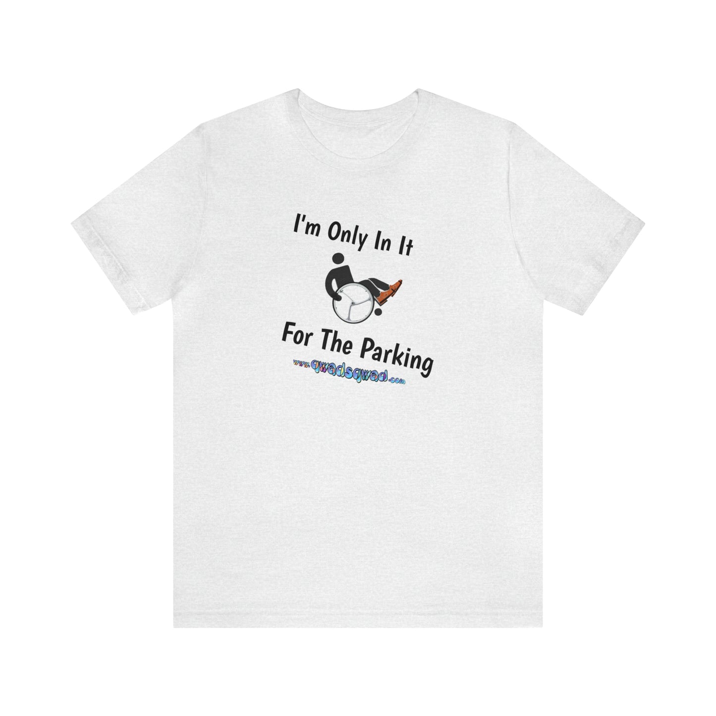 Inclusive Humor, Exclusive Parking: 'Only in it for the Parking' Unisex Short Sleeve Tee