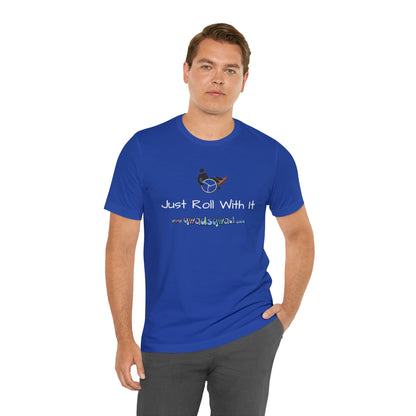 "Just Roll with It" Qwadsqwad T-Shirt: Embrace Resilience and Support the Channel!